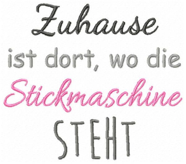 Zuhause ist wo die Stickmaschine steht -  Spruch